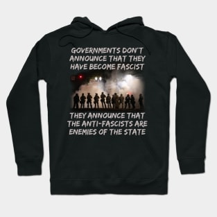 Governments Don't Announce That They Have Become Fascist Hoodie